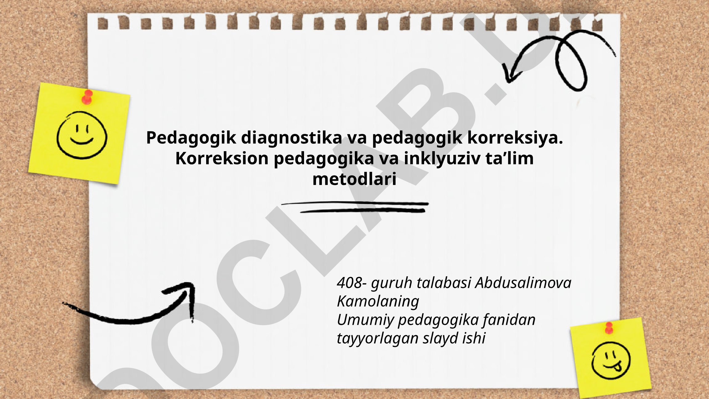 Pedagogik diagnostika va pedagogik korreksiya. Korreksion pedagogika va inklyuziv taʼlim metodlari