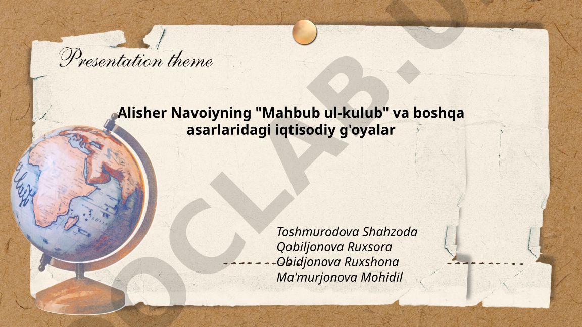 Alisher Navoiyning "Mahbub ul-kulub" va boshqa asarlaridagi iqtisodiy g'oyalar