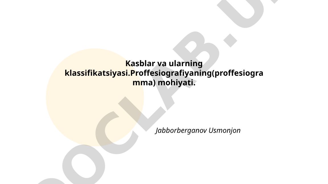 Kasblar va ularning klassifikatsiyasi