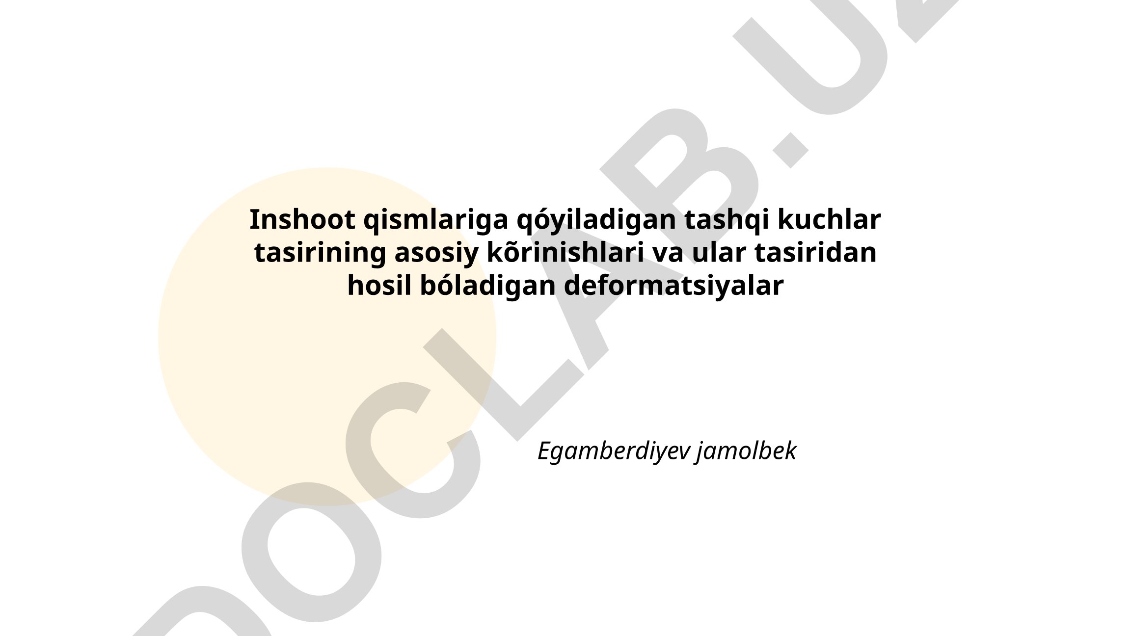 Inshoot qismlariga qo'yiladigan tashqi kuchlar tasirining asosiy ko'rinishlari va deformatsiyalar