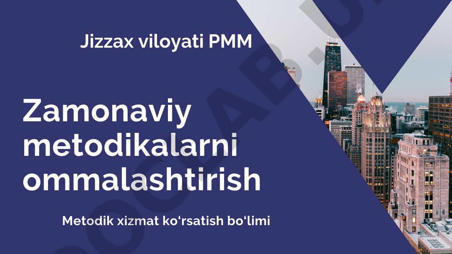 Zamonaviy pedagogik metodikalarni ommalashtirish va joriy etish