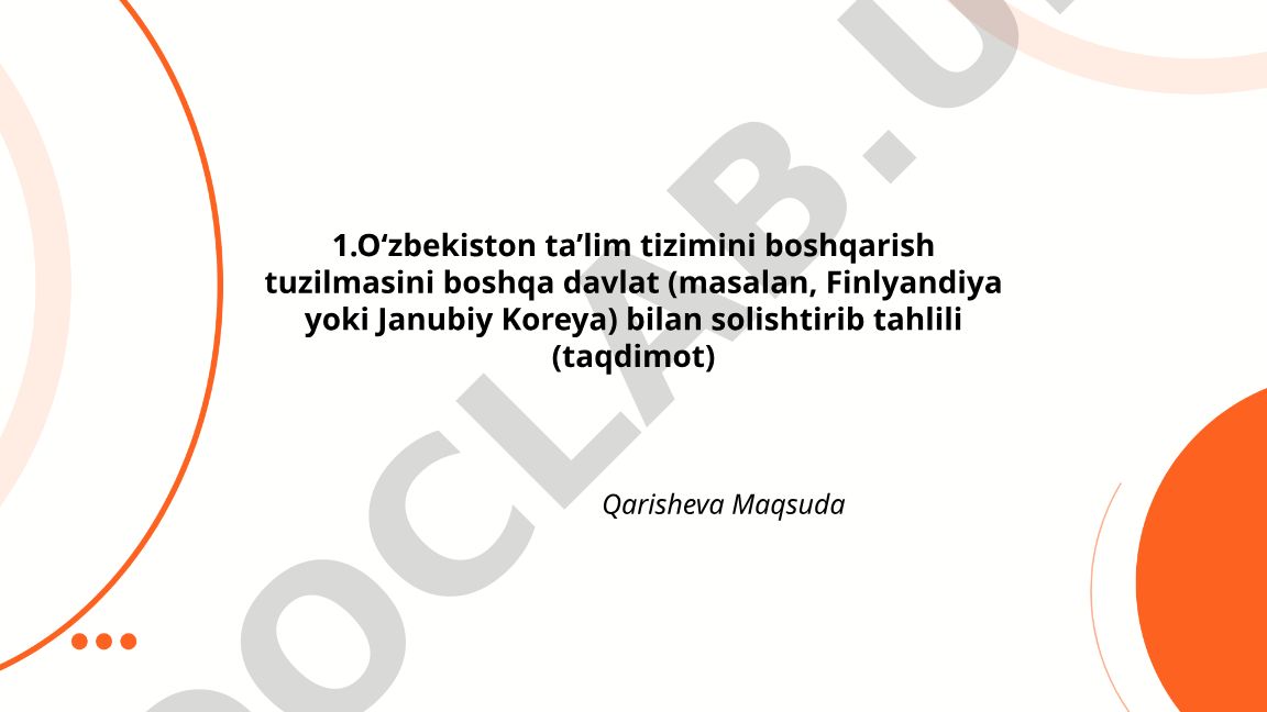 O‘zbekiston ta’lim tizimini boshqarish tuzilmasini boshqa davlatlar bilan solishtirib tahlili