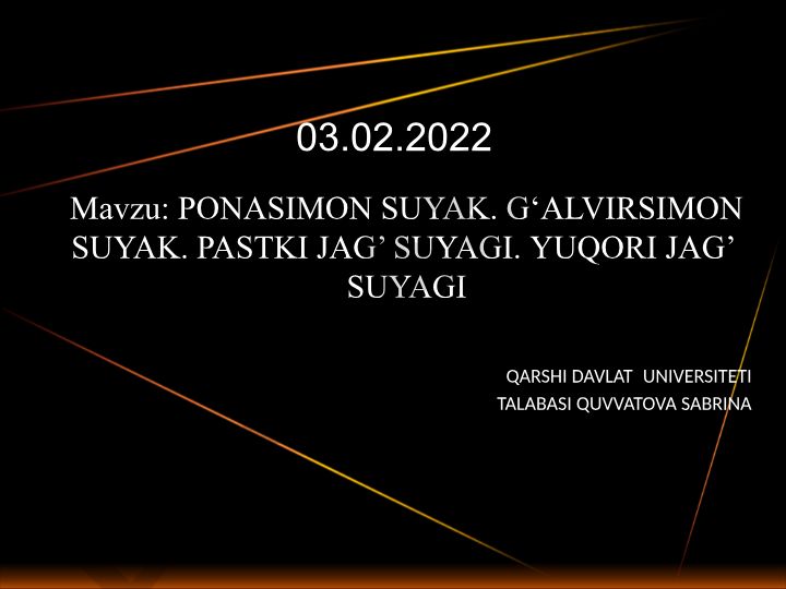 PONASIMON SUYAK. G‘ALVIRSIMON SUYAK. PASTKI JAG’ SUYAGI. YUQORI JAG’ SUYAGI