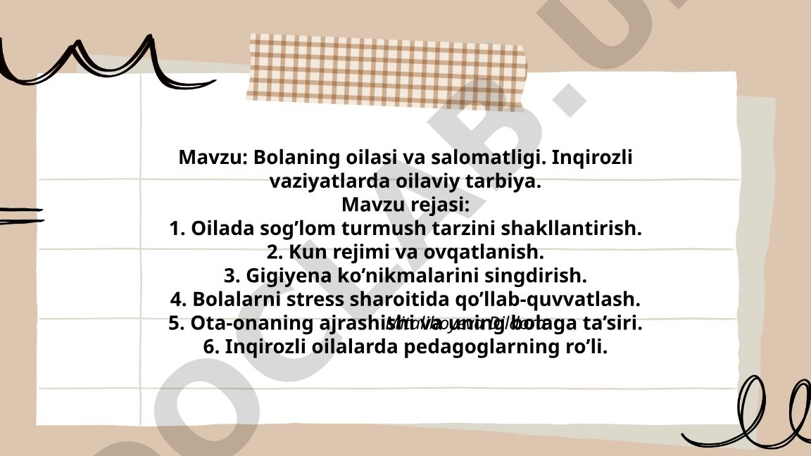 Bolaning oilasi va salomatligi. Inqirozli vaziyatlarda oilaviy tarbiya