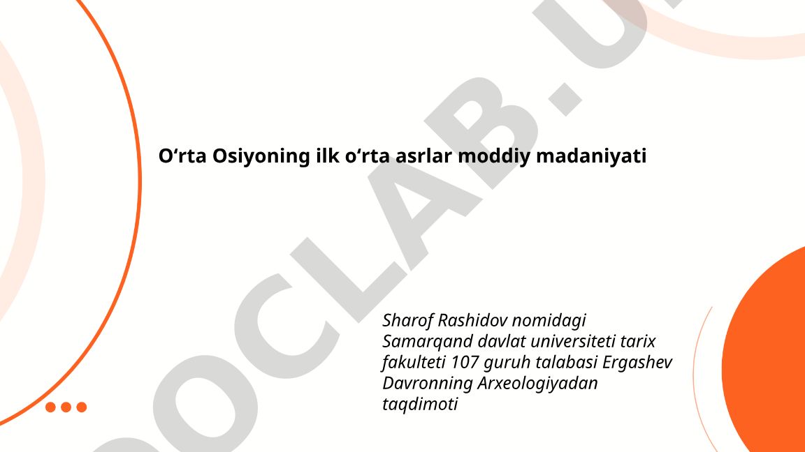 Oʻrta Osiyoning ilk oʻrta asrlar moddiy madaniyati
