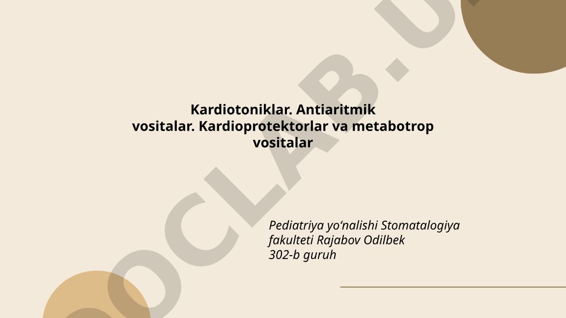 Kardiotoniklar, antiaritmik vositalar va kardioprotektorlar