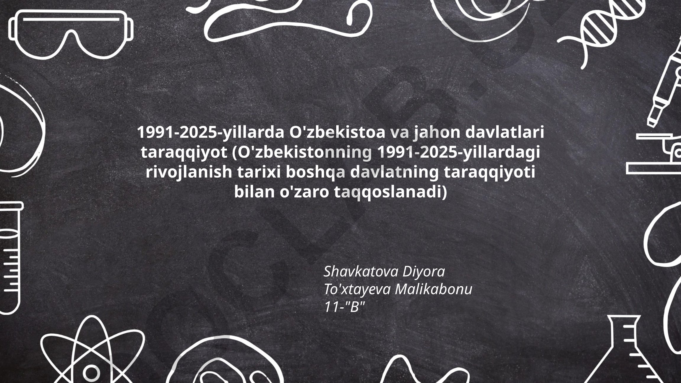 O'zbekiston va jahon davlatlari taraqqiyotining 1991-2025-yillardagi taqqoslanishi