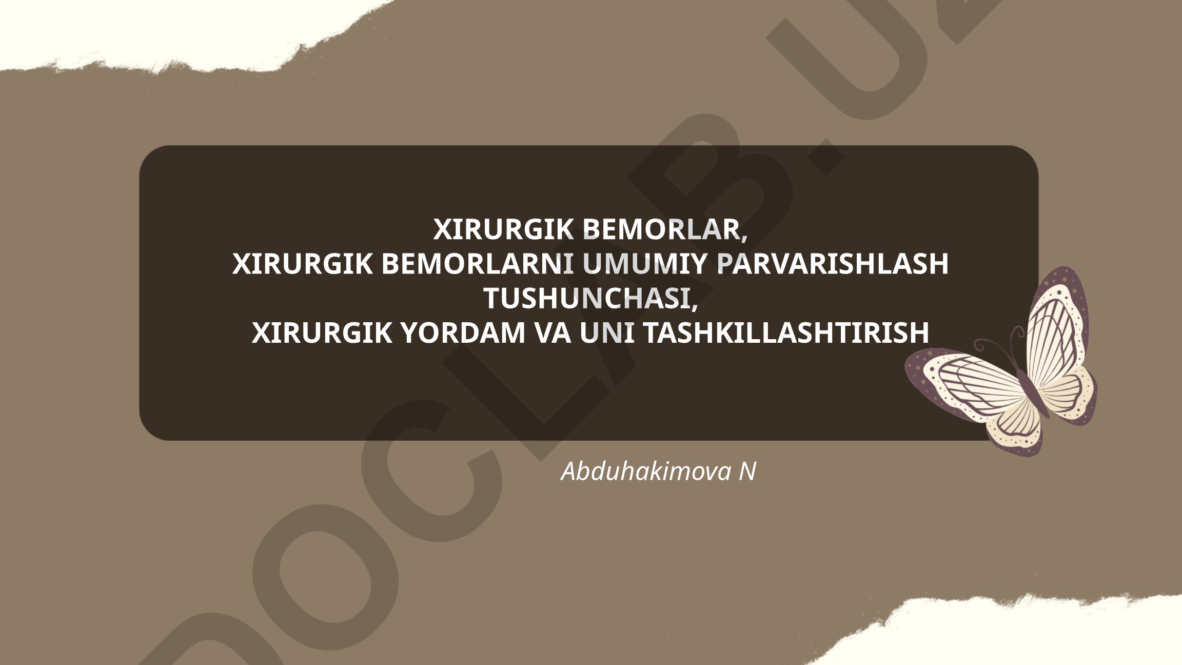 Xirurgik bemorlarni parvarishlash va xirurgik yordam tashkil etish