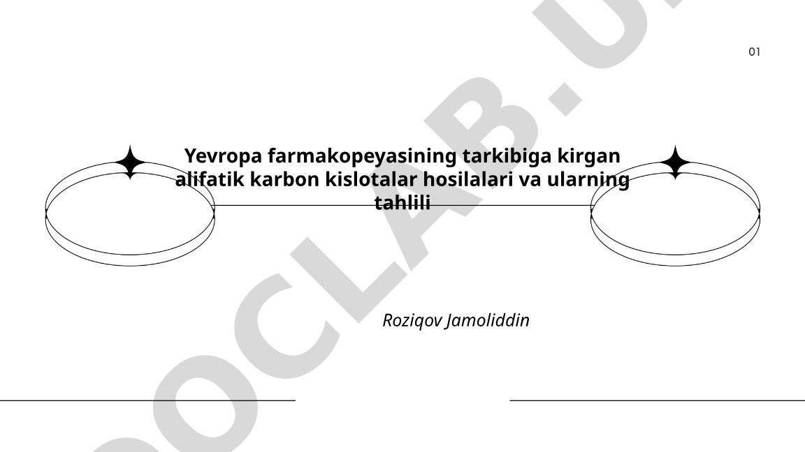 Yevropa farmakopeyasida alifatik karboksil kislotalar hosilalari va tahlili