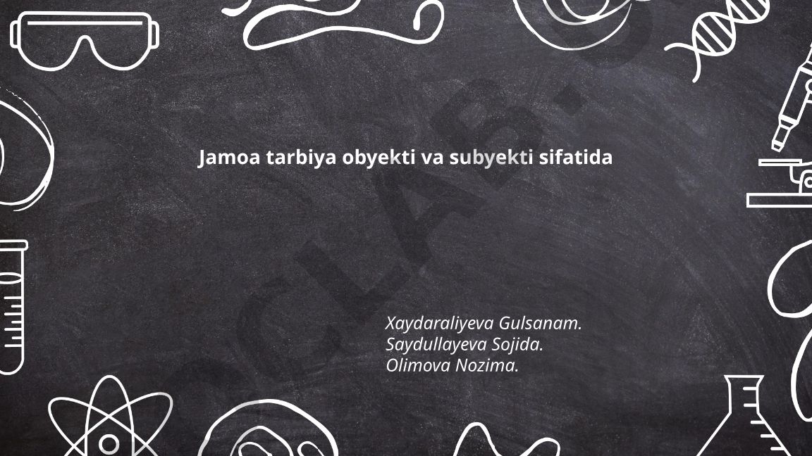 Jamoa tarbiya obyekti va subyekti tushunchalari va mohiyati