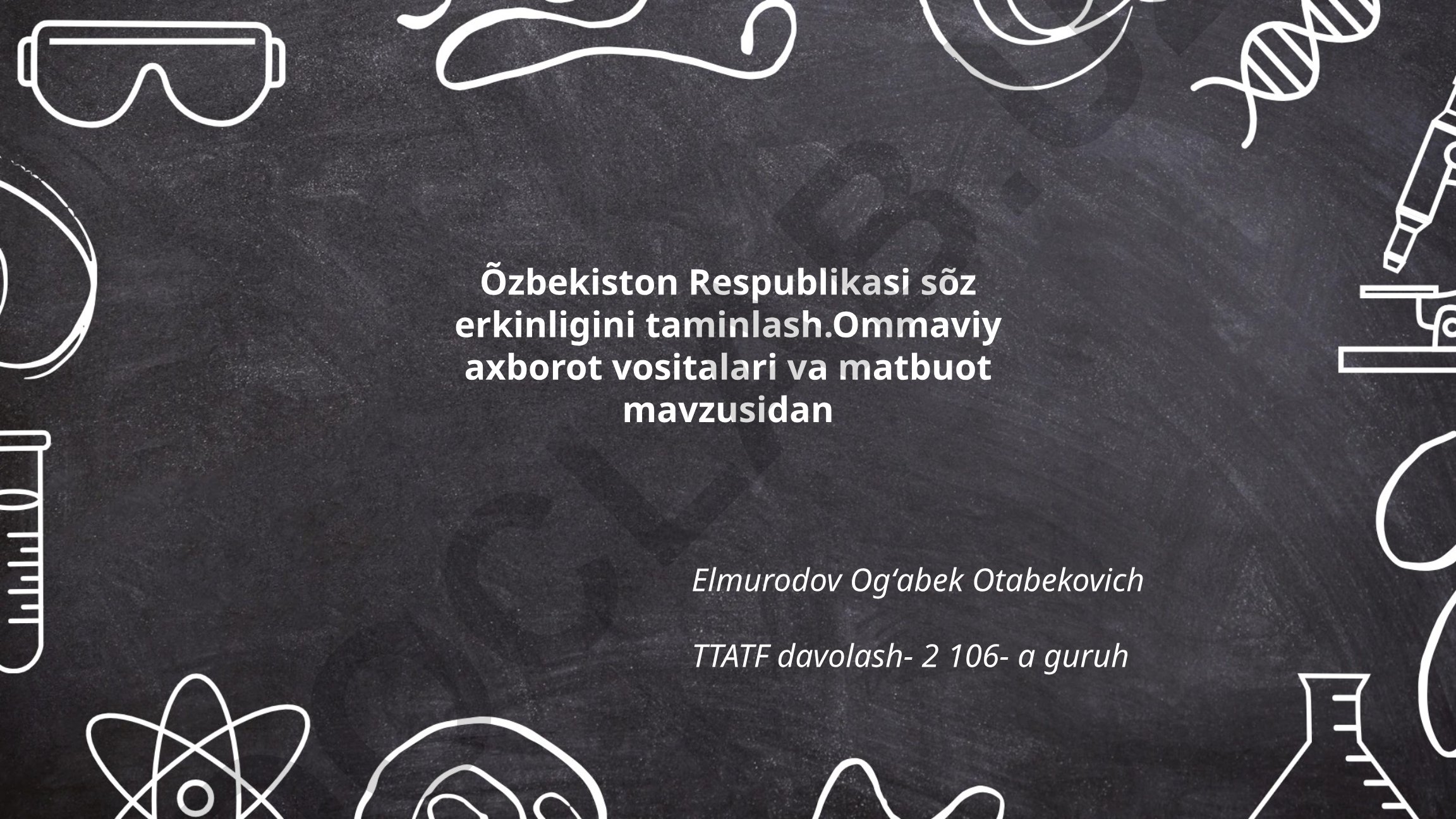 O'zbekiston Respublikasida so'z erkinligini ta'minlash va OAV roli