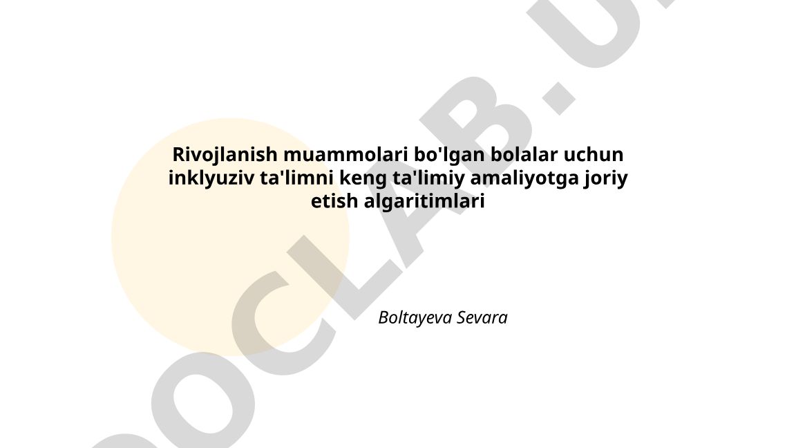 Rivojlanish muammolari bo'lgan bolalar uchun inklyuziv ta'limni keng ta'limiy amaliyotga joriy etish algoritmlari