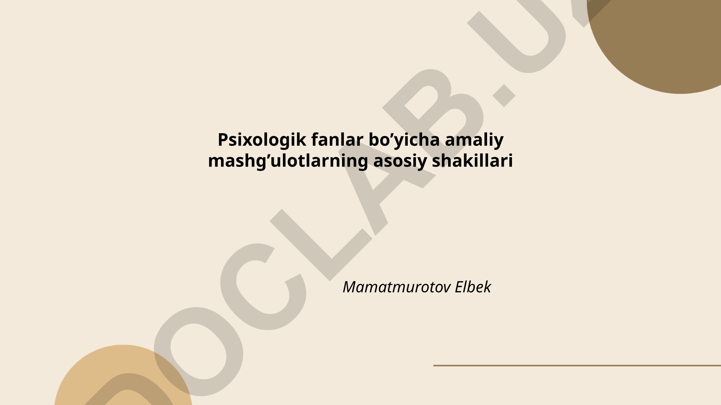 Psixologik fanlar bo'yicha amaliy mashg'ulotlarning asosiy shakillari