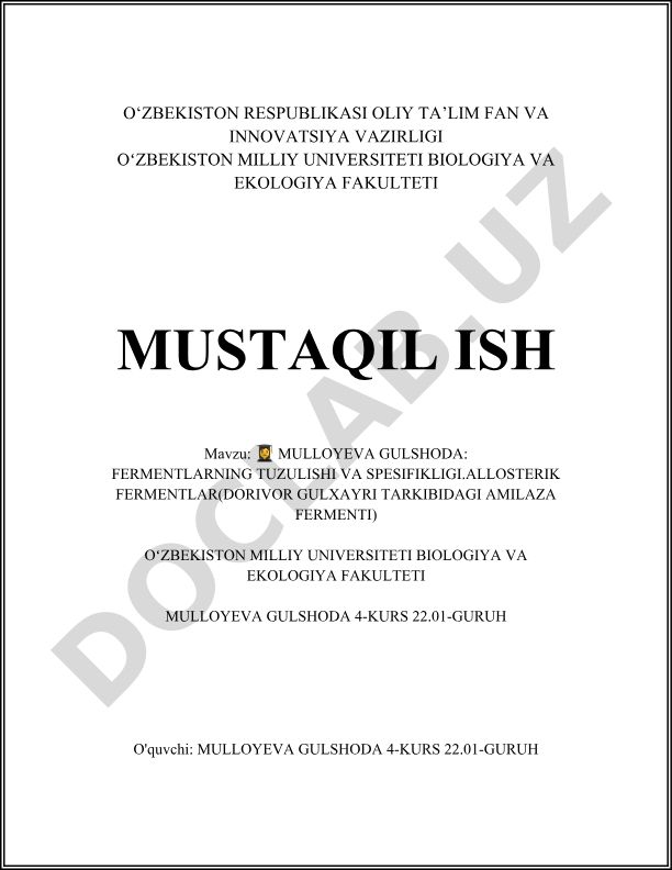 Fermentlarning tuzilishi va spesifikligi. Allosterik fermentlar (Dorivor gulxayri tarkibidagi amilaza fermenti)