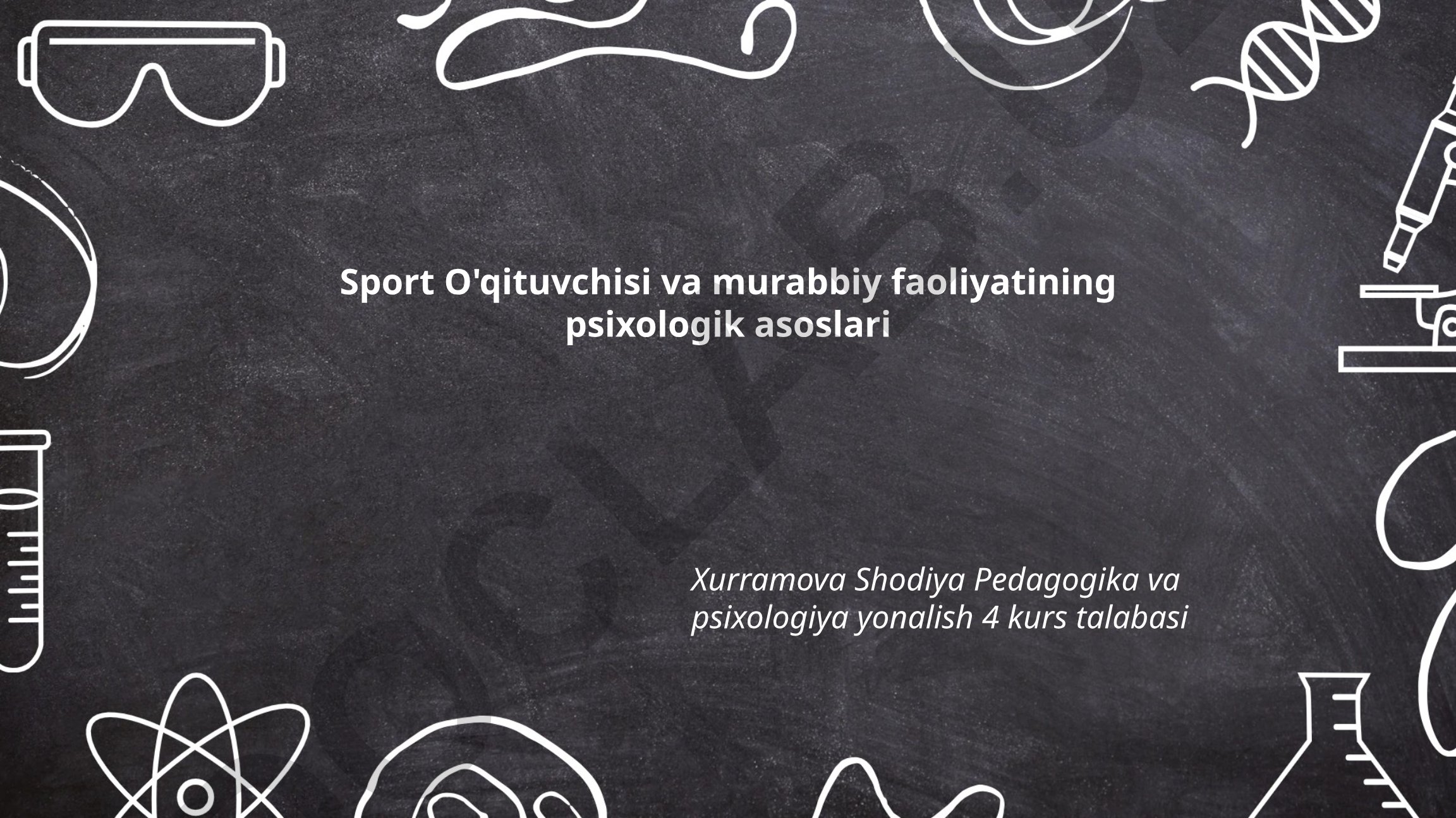 Sport O'qituvchisi va murabbiy faoliyatining psixologik asoslari