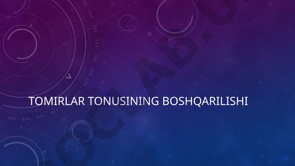 Tomirlar tonusining boshqarilishi va qon tomirlar tuzilishi