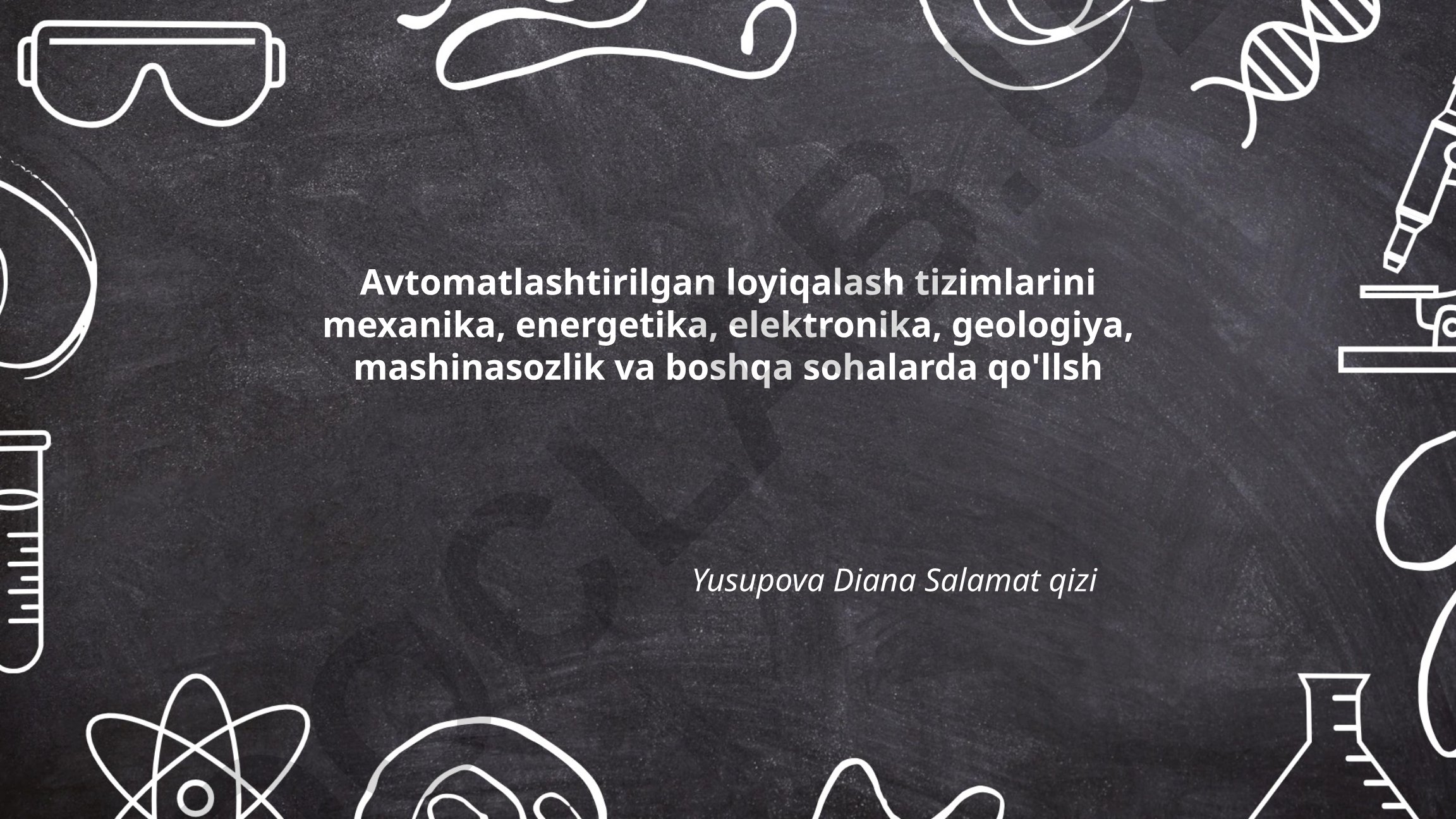 Avtomatlashtirilgan loyihalash tizimlarining turli sohalarda qo'llanilishi