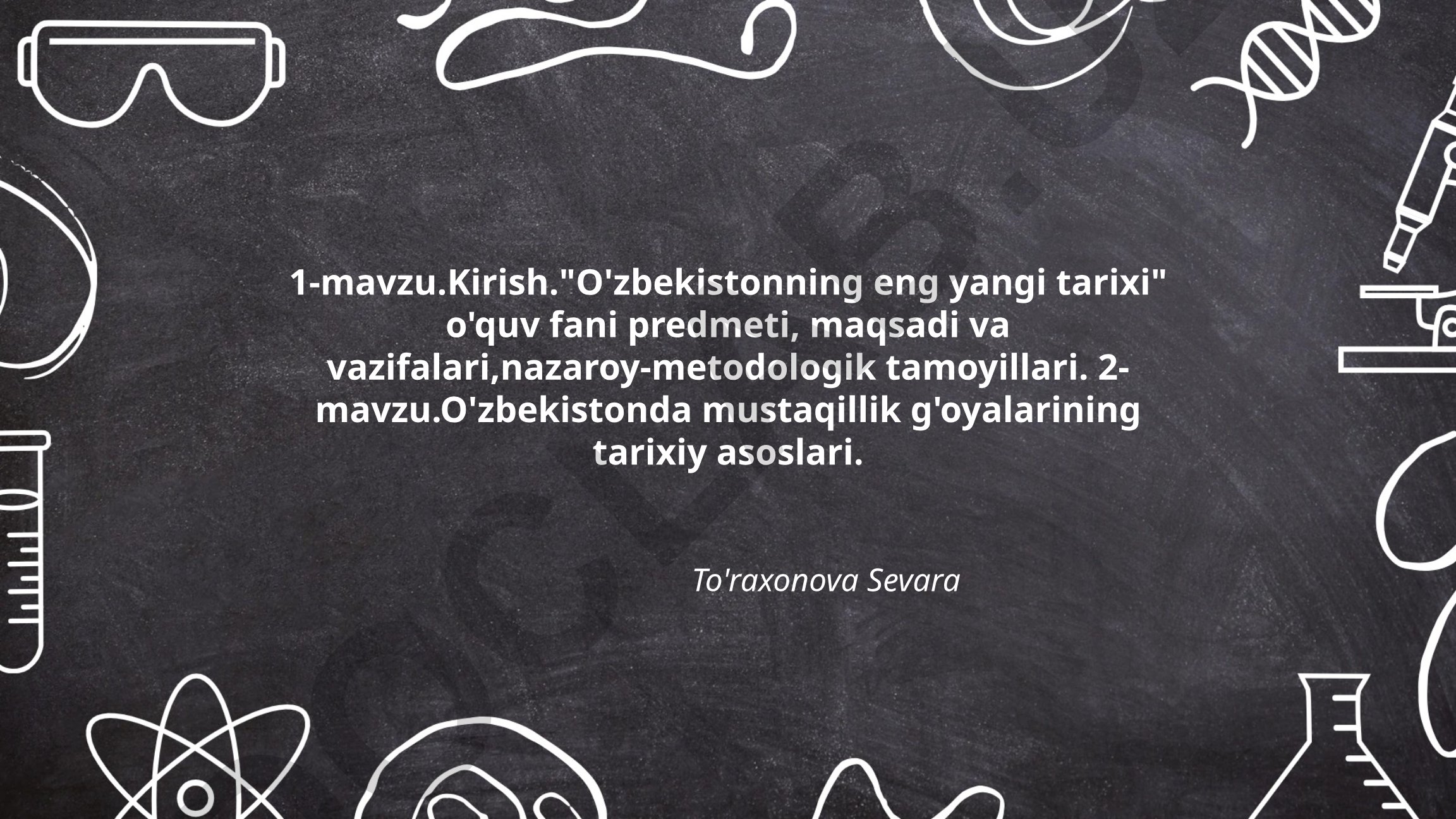 O'zbekistonning eng yangi tarixi o'quv fani predmeti va mustaqillik g'oyalari