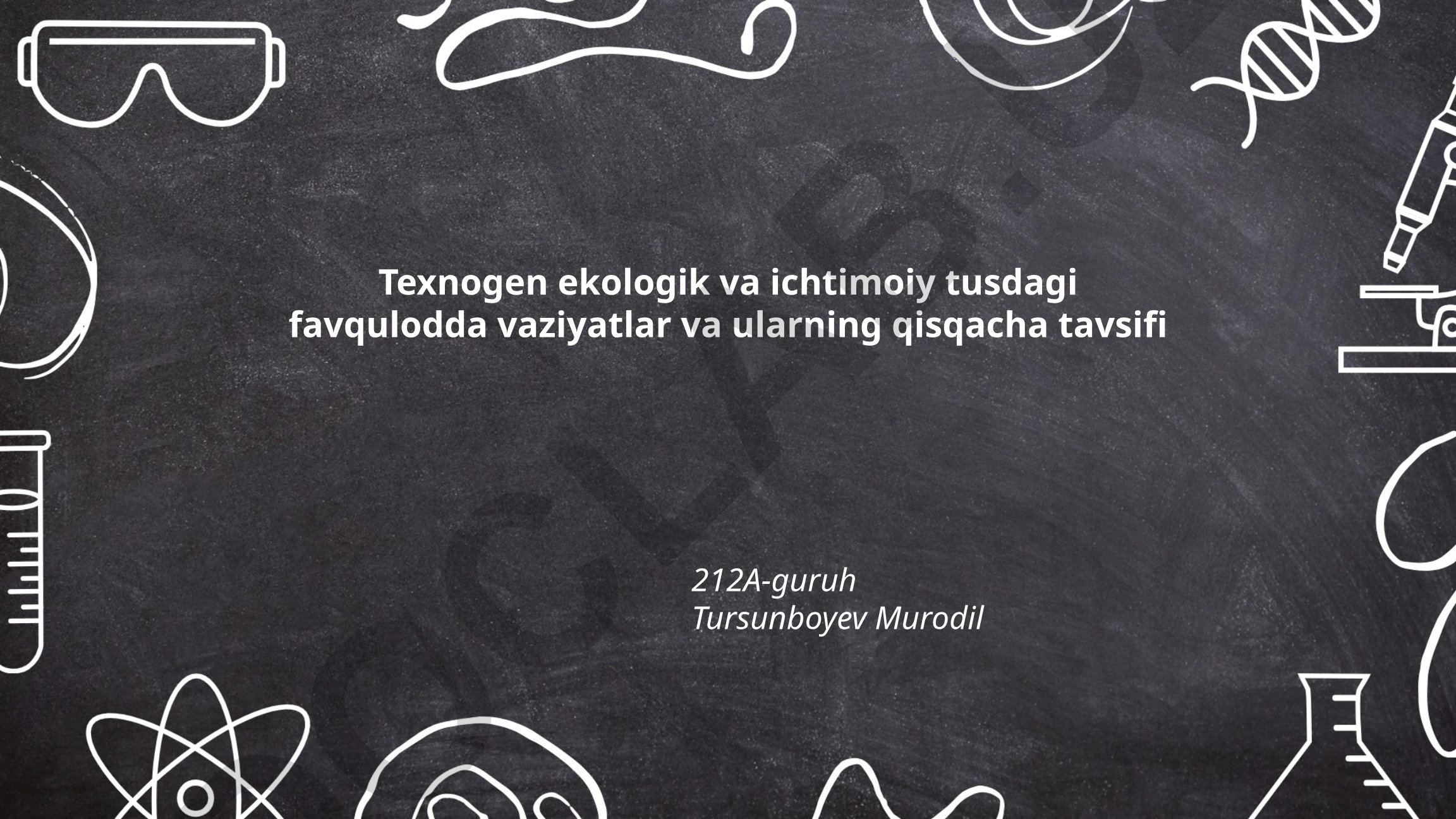Texnogen ekologik va ichtimoiy tusdagi favqulodda vaziyatlar