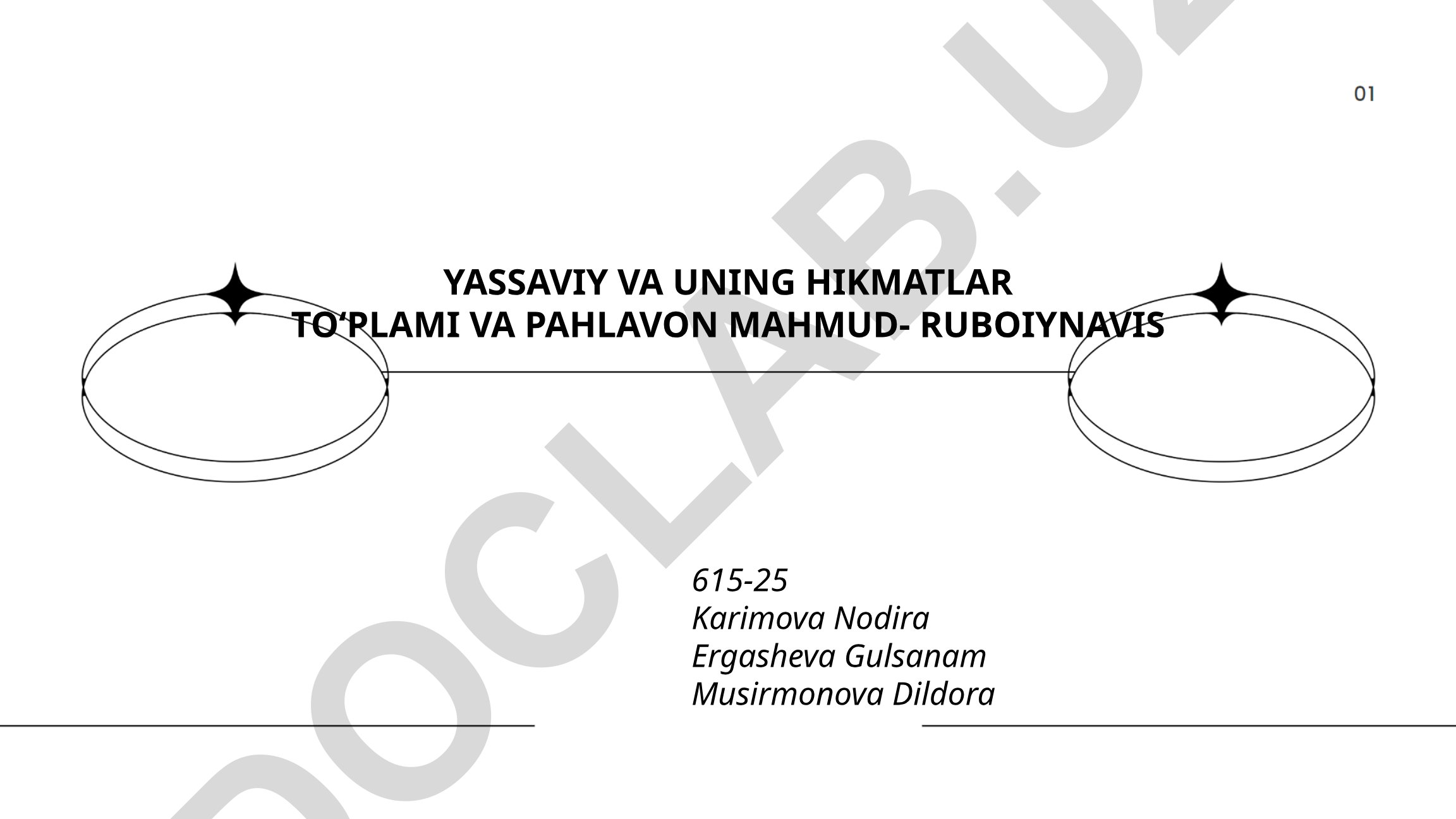 Xoja Ahmad Yassaviy hayoti, Hikmatlar to'plami va Pahlavon Mahmud ruboiynavisi