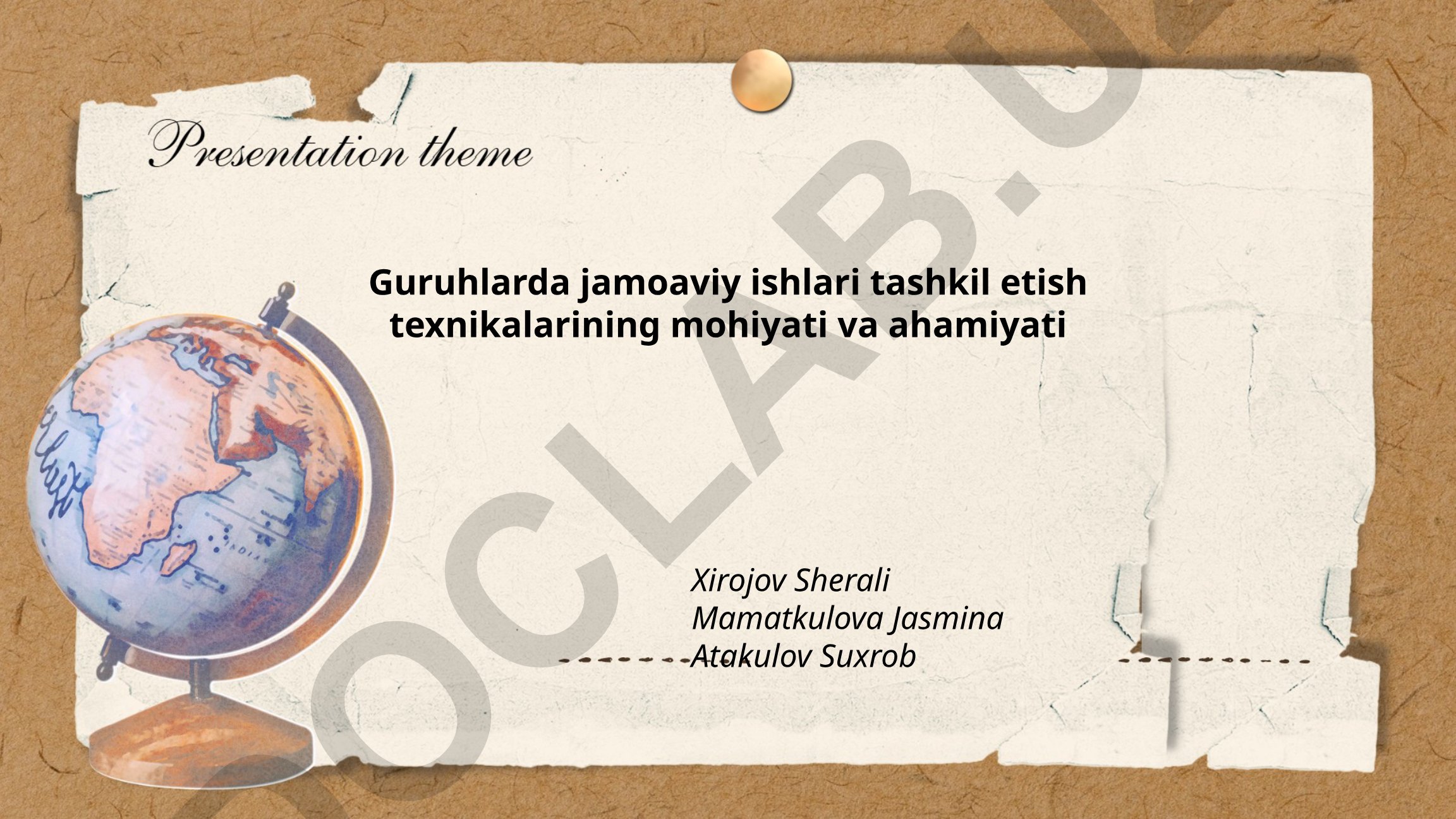 Guruhlarda jamoaviy ishlarni tashkil etish texnikalari