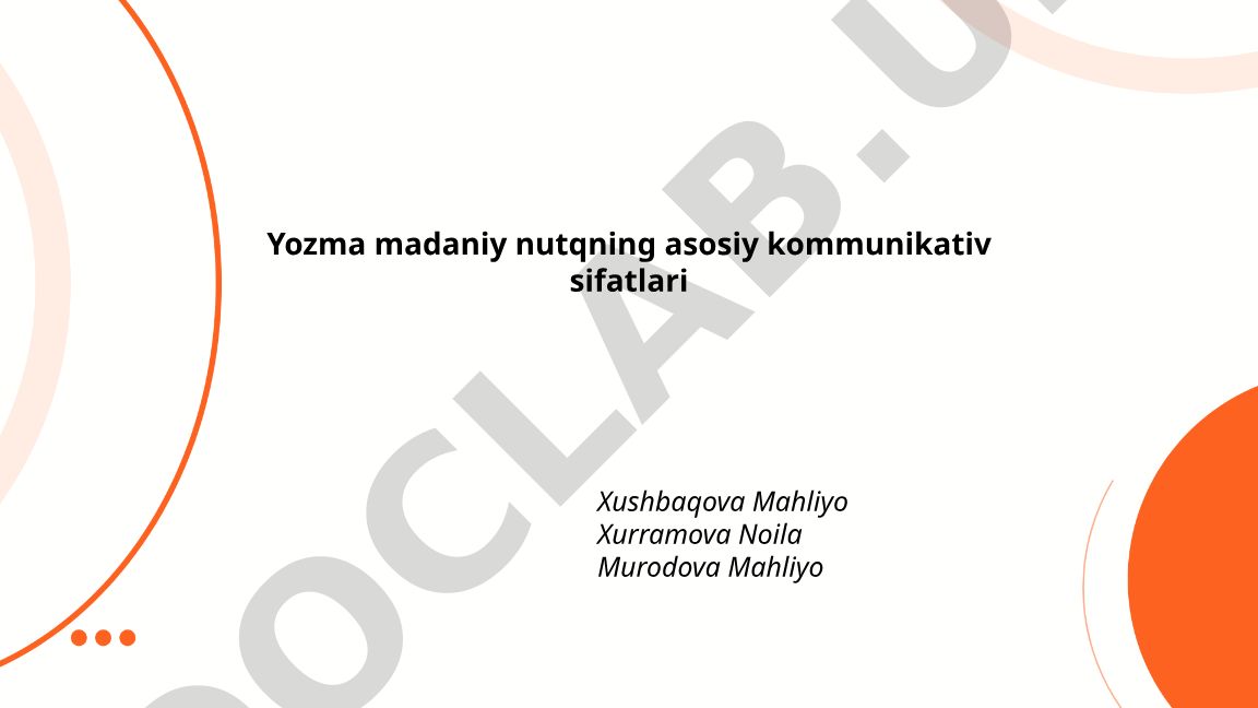 Yozma madaniy nutqning asosiy kommunikativ sifatlari