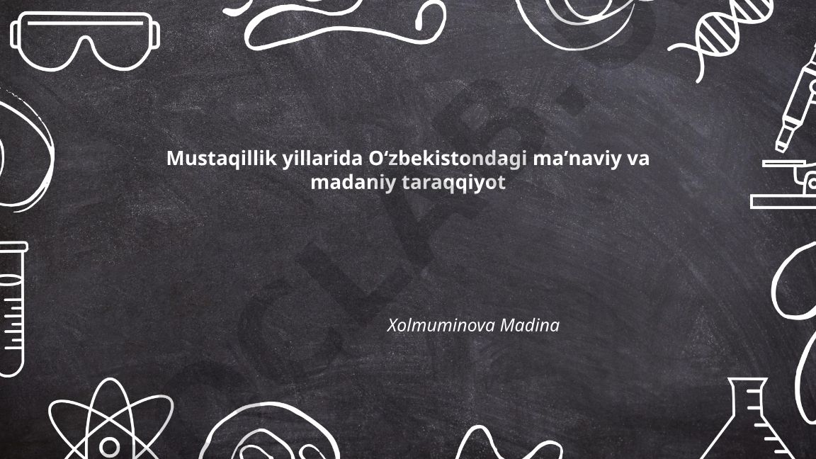 Mustaqillik yillarida Oʻzbekistondagi maʼnaviy va madaniy taraqqiyot