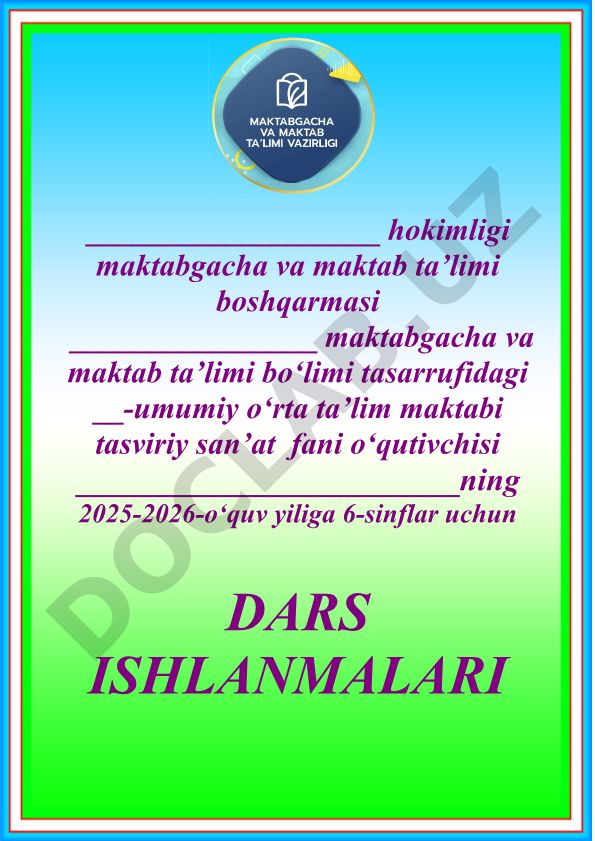 Tasviriy san'at fanidan 6-sinflar uchun dars ishlanmalari va taqvimiy mavzu rejasi