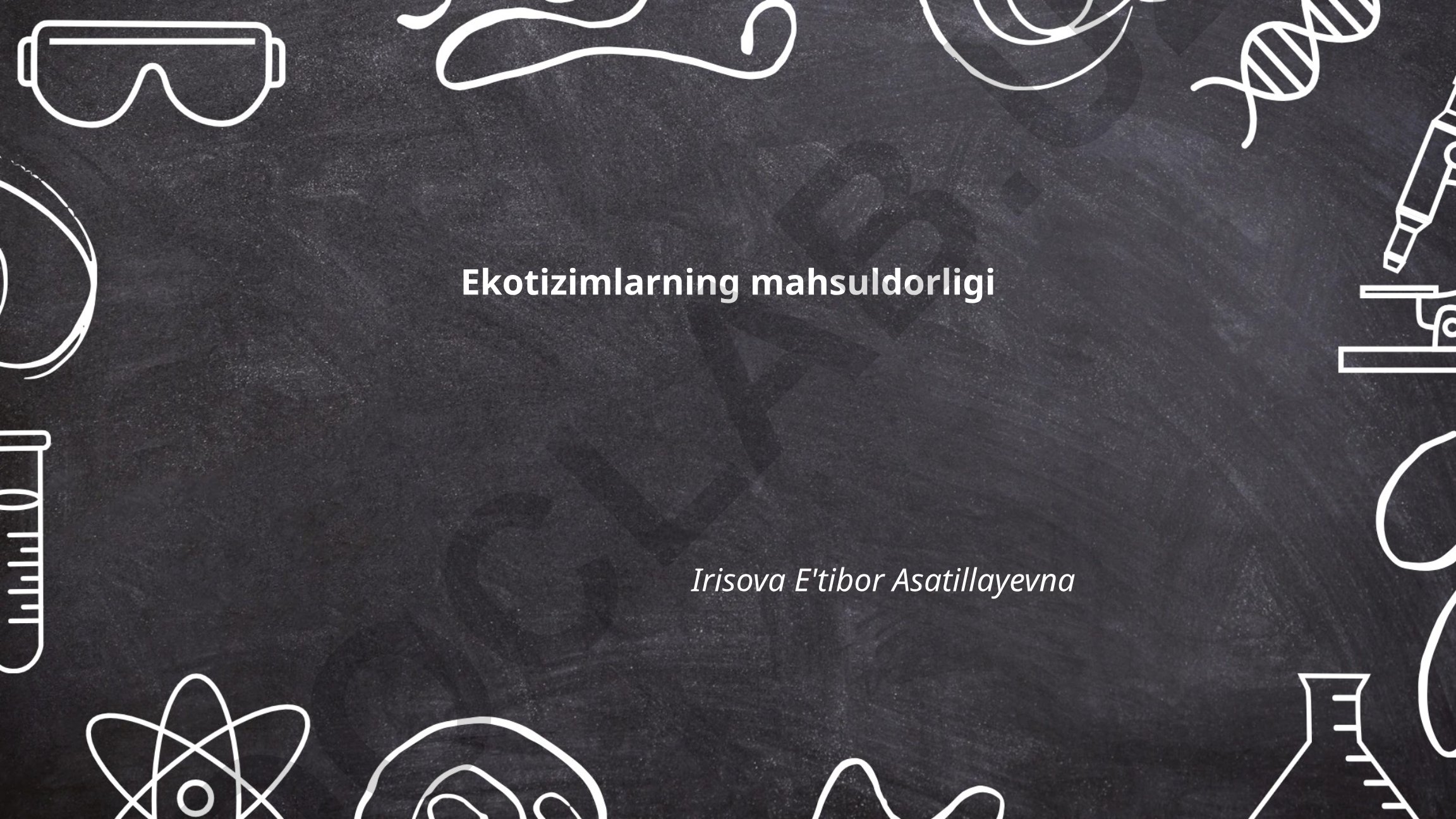 Ekotizimlarning mahsuldorligi