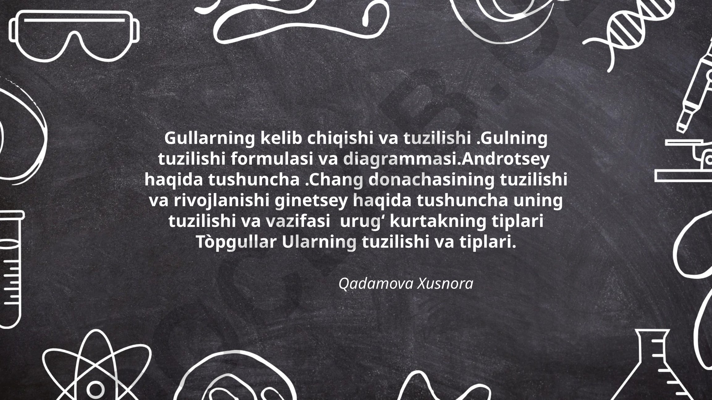 Gullarning kelib chiqishi va tuzilishi