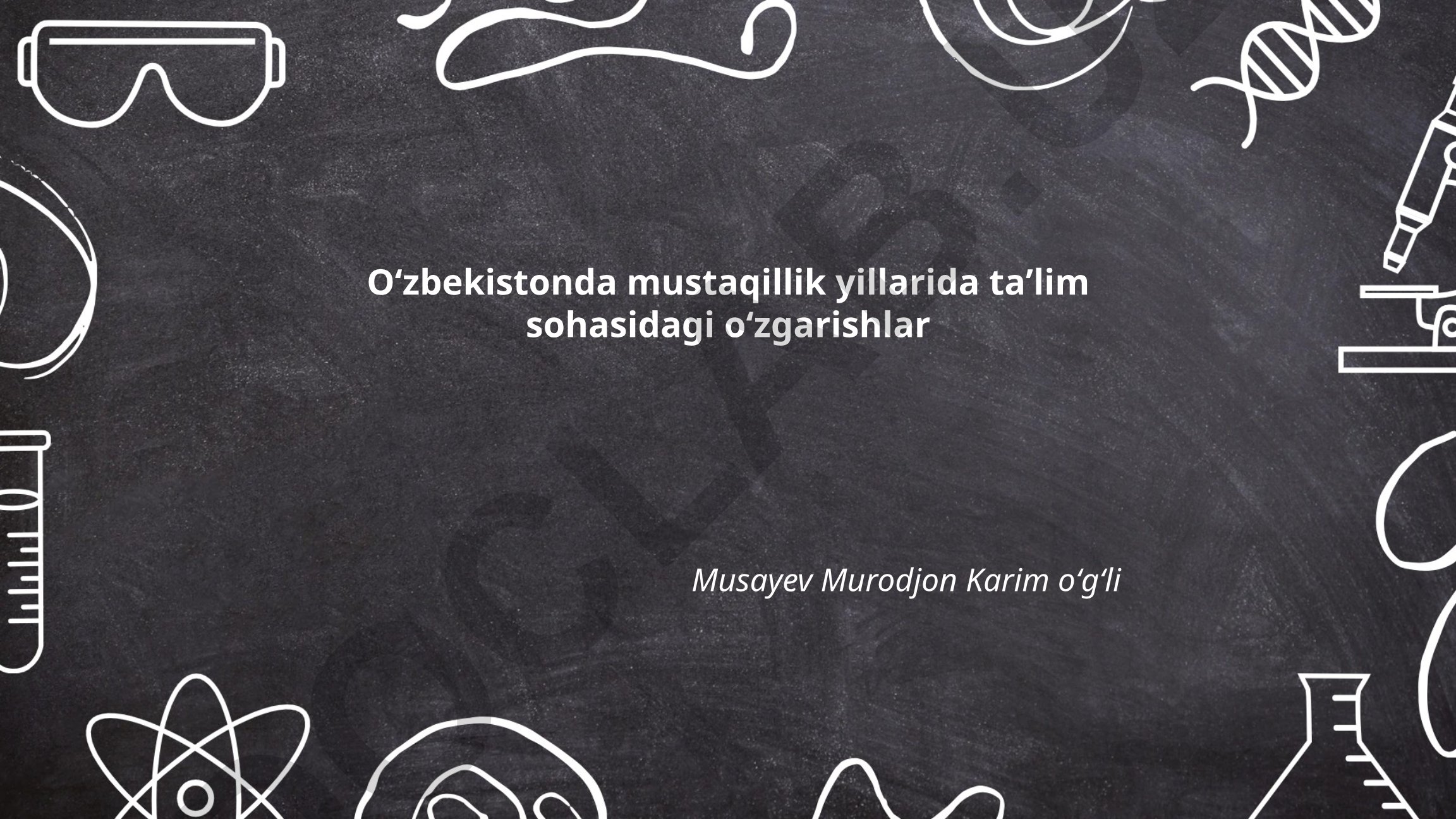 Oʻzbekistonda mustaqillik yillarida taʼlim sohasidagi oʻzgarishlar
