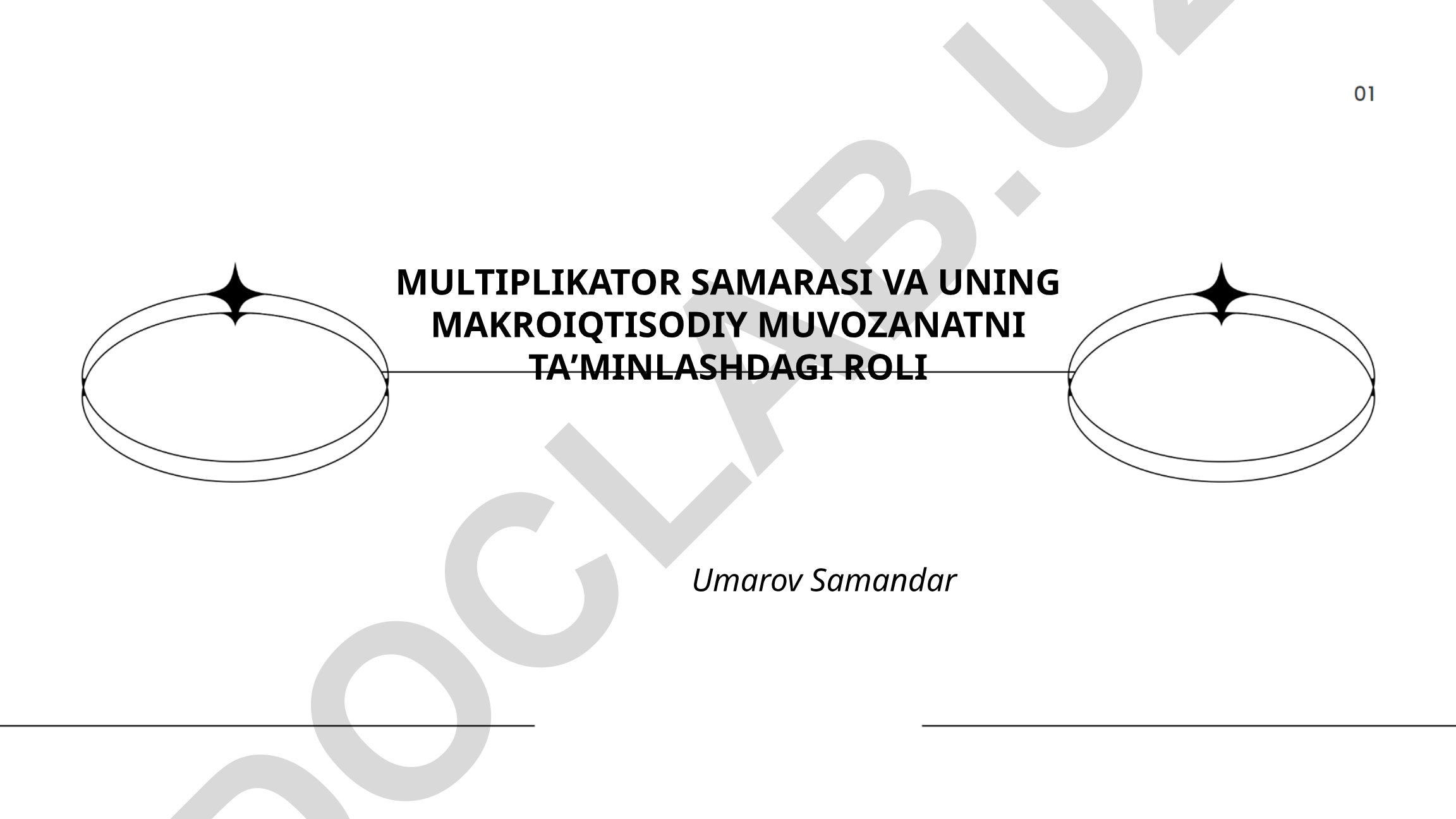 Multiplikator samarasi va uning makroiqtisodiy muvozanatni taʼminlashdagi roli