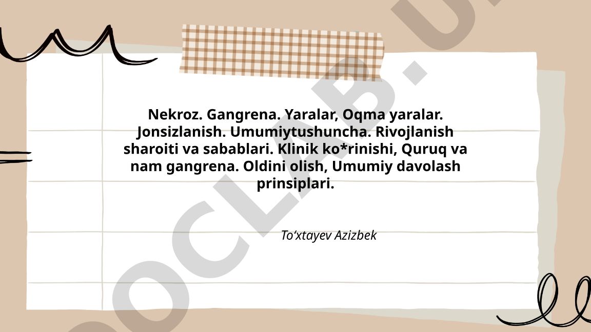 Nekroz va gangrena: ta'rif, turlari, sabablari va davolash