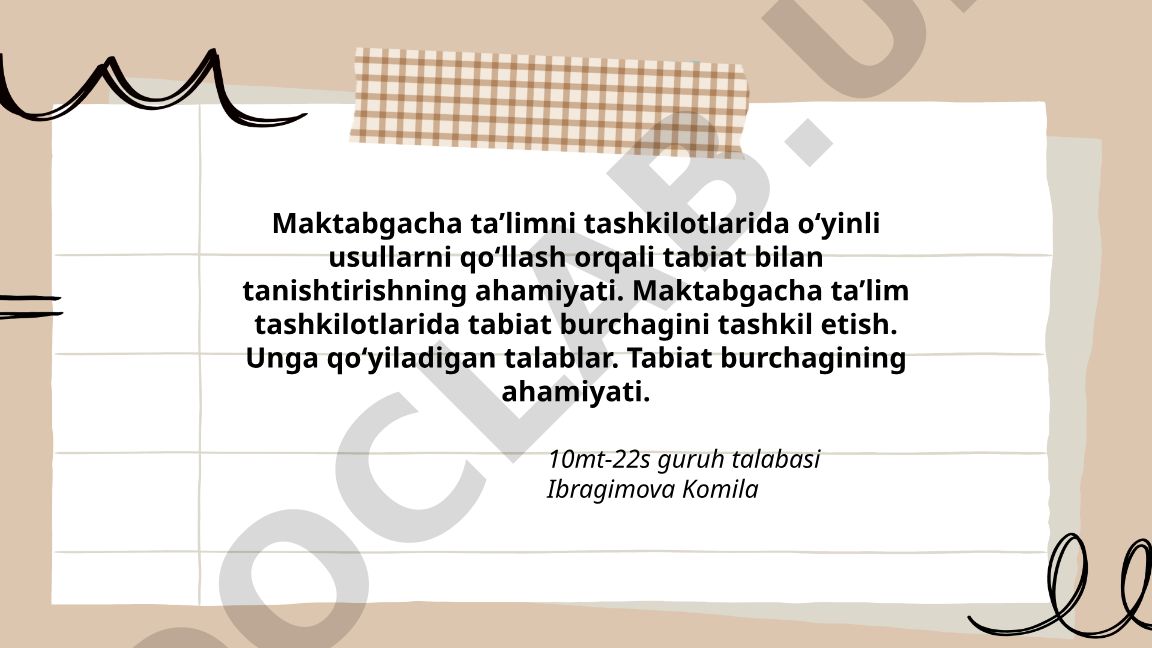 Maktabgacha ta'limda o'yinli usullar orqali tabiat bilan tanishtirish va tabiat burchagini tashkil etish