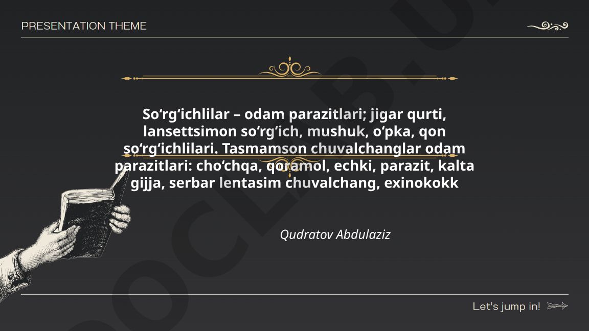 So‘rg‘ichlilar va tasmamson chuvalchanglar – odam parazitlari