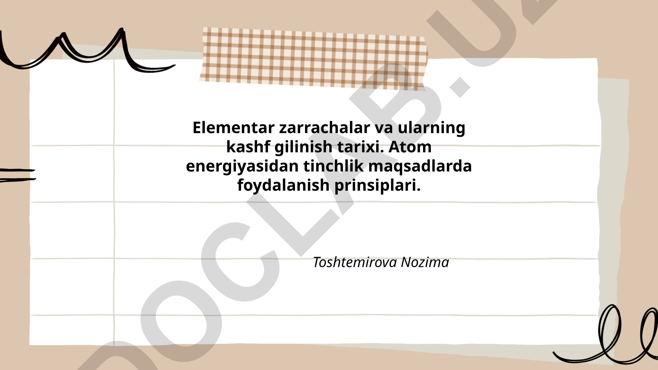 Elementar zarrachalar va atom energiyasidan tinchlik maqsadlarda foydalanish