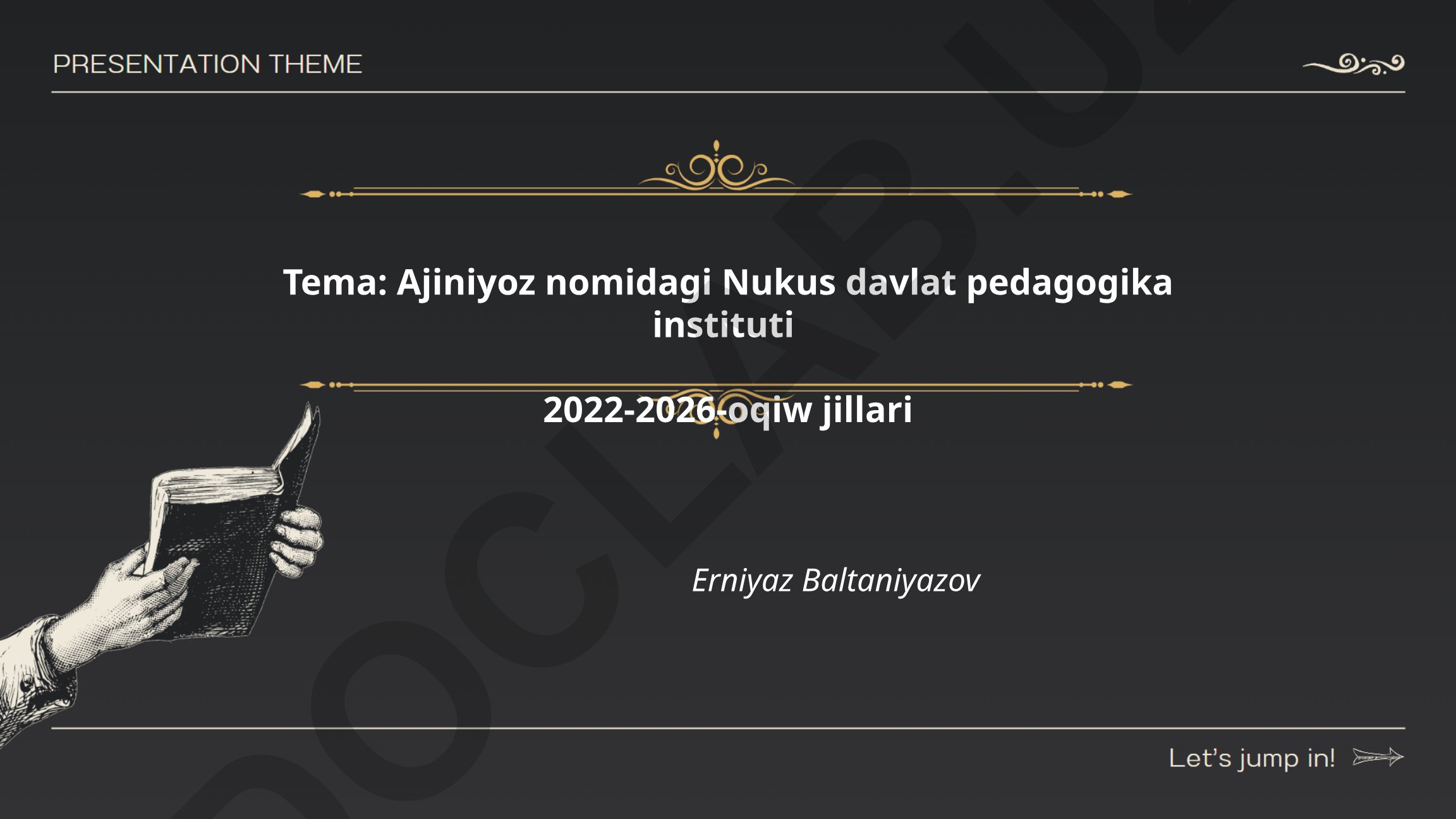 Ajiniyoz nomidagi Nukus davlat pedagogika instituti 2022-2026-o'quv yillari
