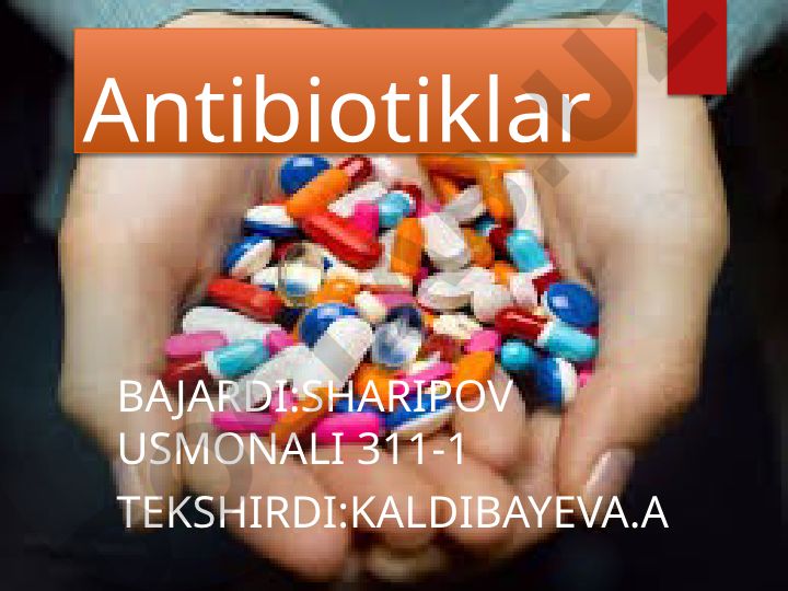 Antibiotiklar: tasnifi, ta'sir doirasi va klinik qo'llanilishi