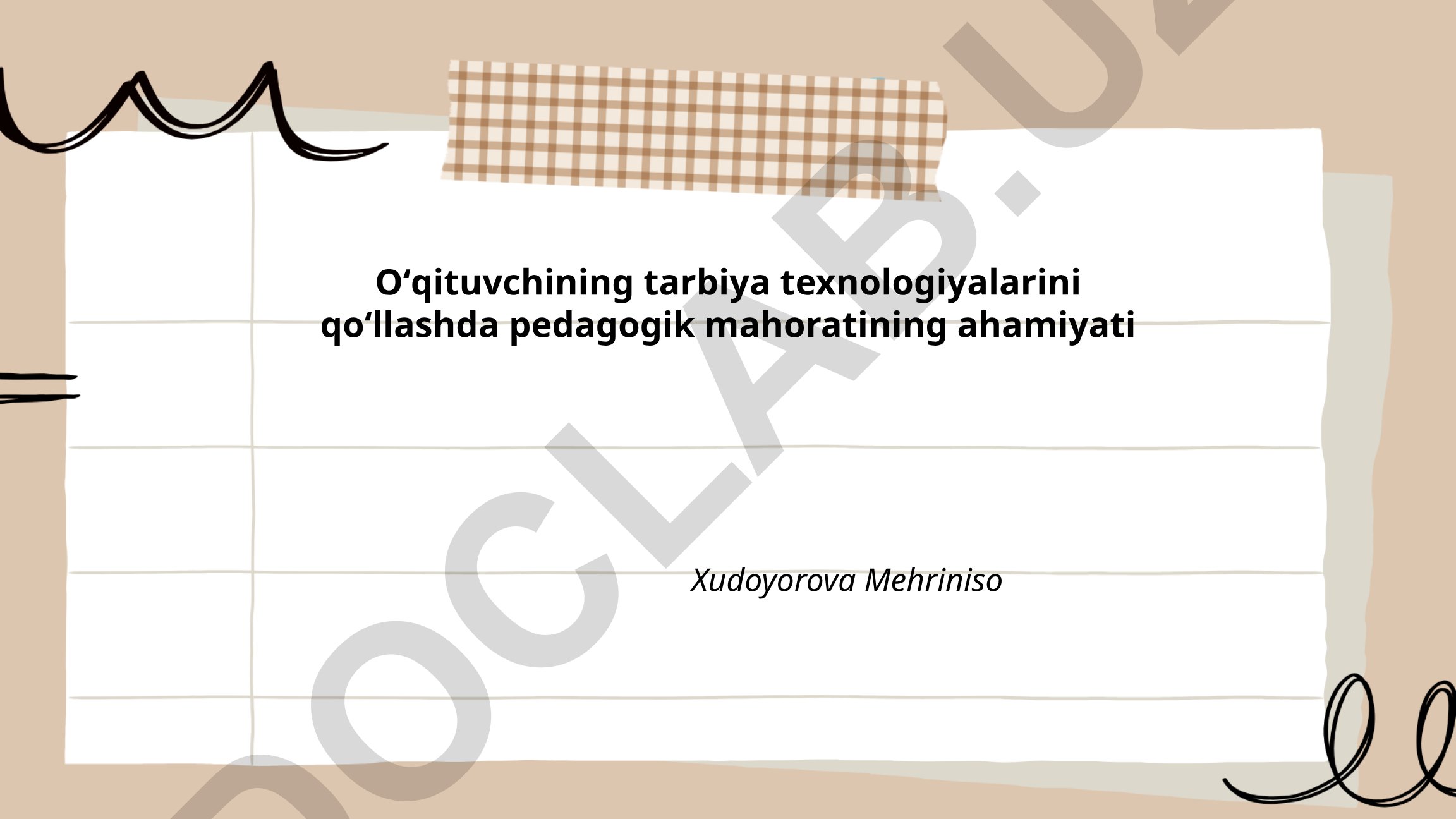 Oʻqituvchining tarbiya texnologiyalarini qoʻllashda pedagogik mahoratining ahamiyati