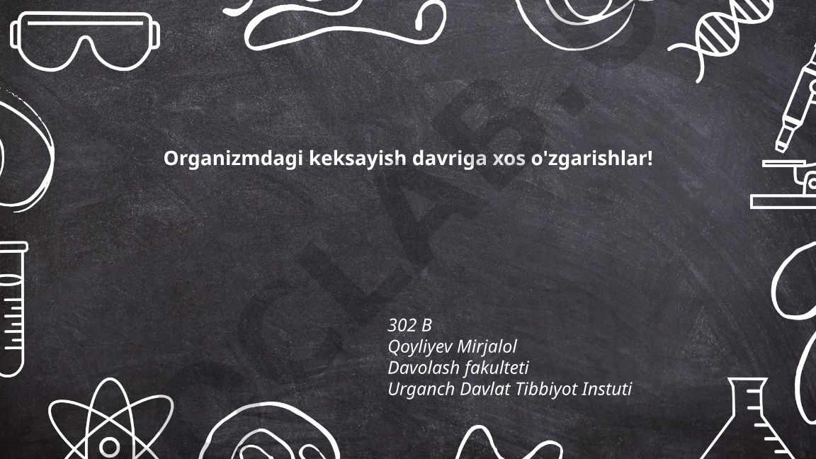 Organizmdagi keksayish davriga xos o'zgarishlar