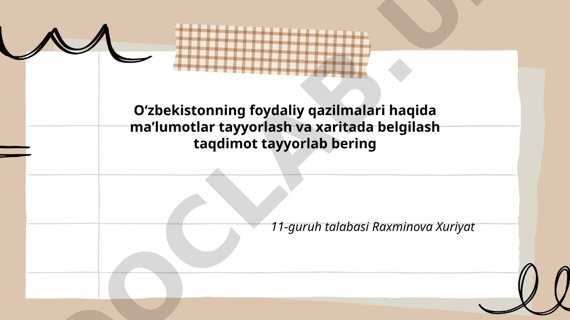 Oʻzbekistonning foydali qazilmalari haqida maʼlumotlar tayyorlash va xaritada belgilash