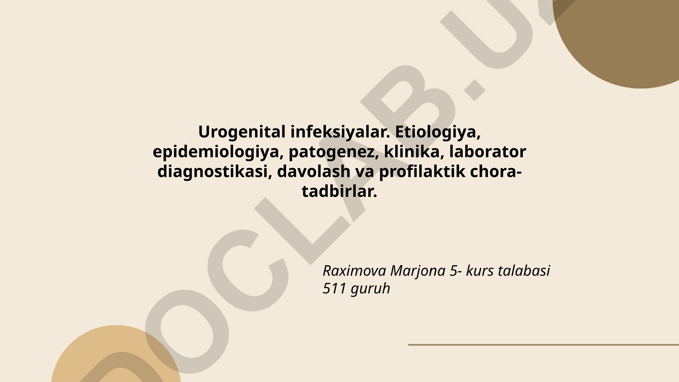 Urogenital infeksiyalar: etiologiya, epidemiologiya, patogenez, klinika, diagnostika, davolash va profilaktika