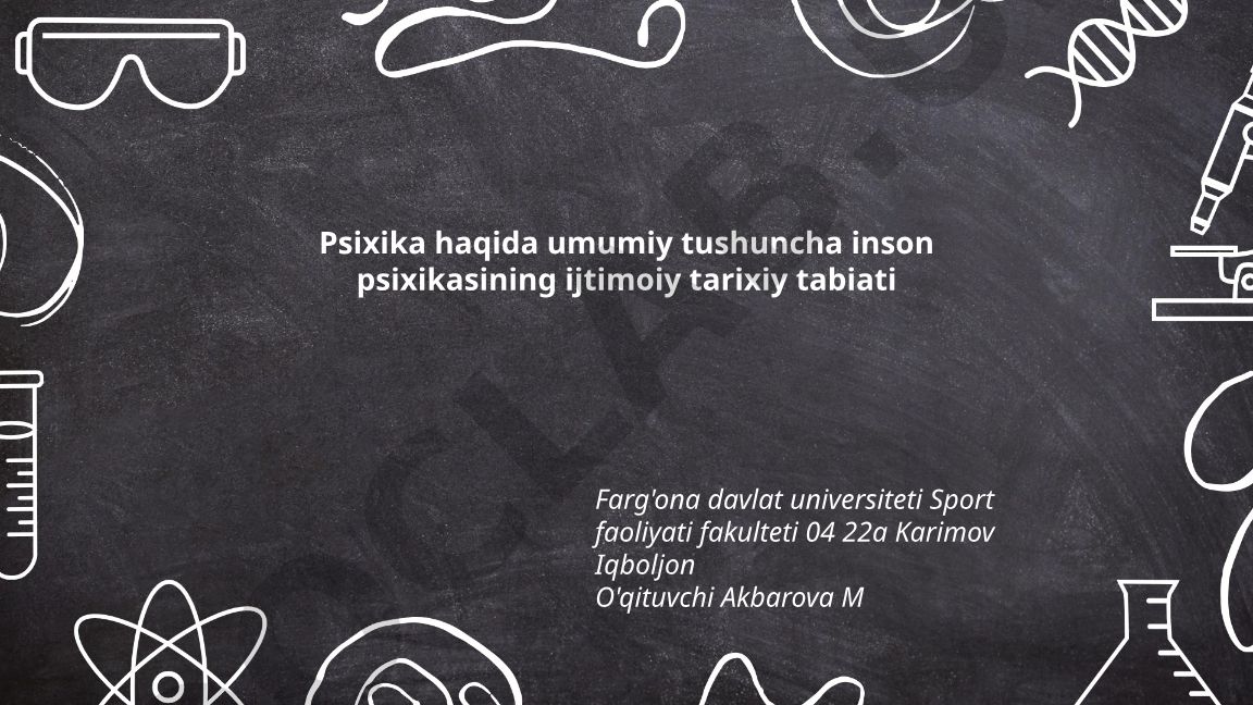 Inson psixikasining ijtimoiy-historik tushunchasi va mohiyati
