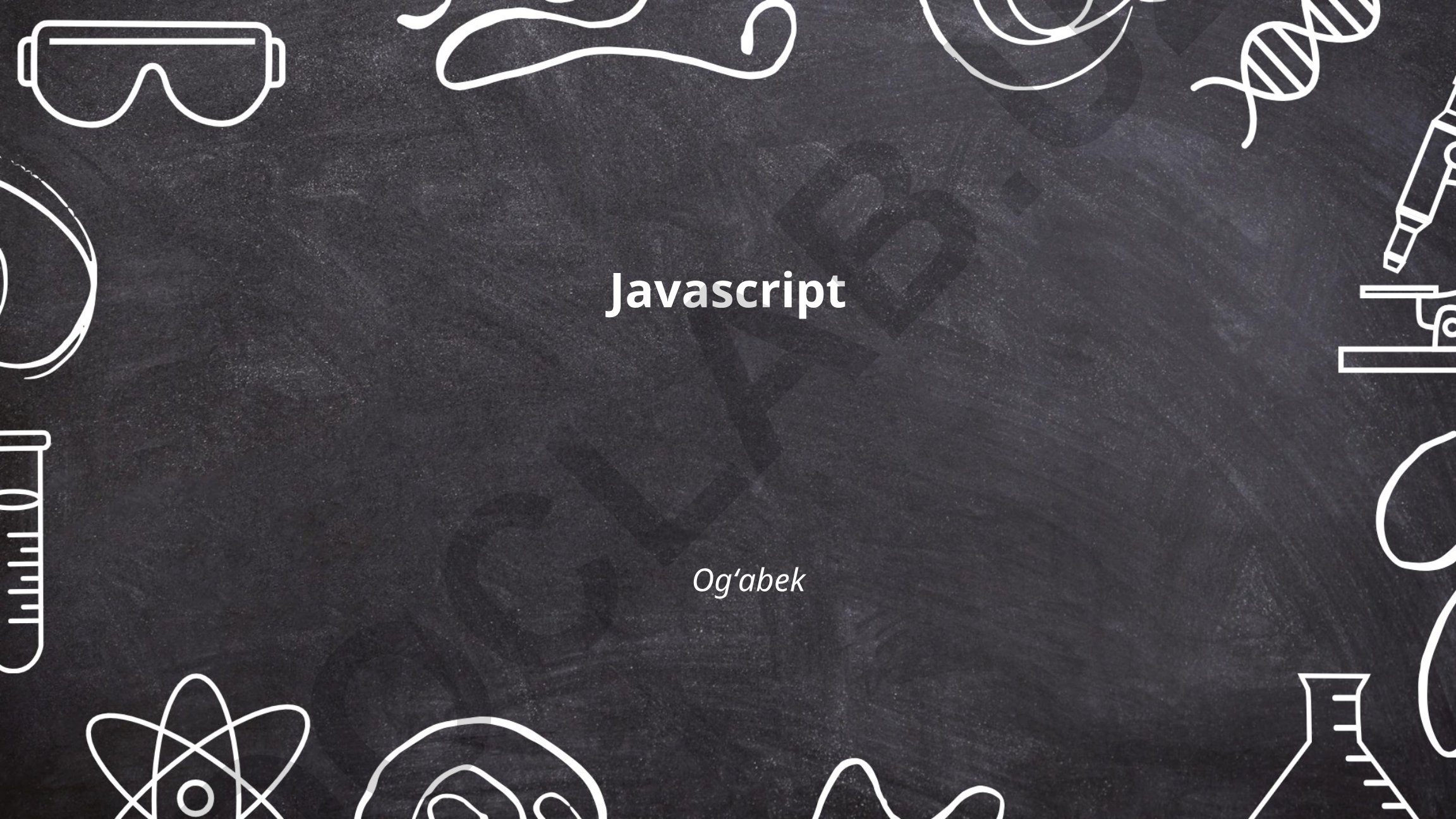JavaScript dasturlash tili asoslari va imkoniyatlari