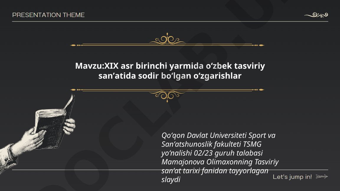 XIX asr birinchi yarmida oʻzbek tasviriy sanʼatida sodir boʻlgan oʻzgarishlar