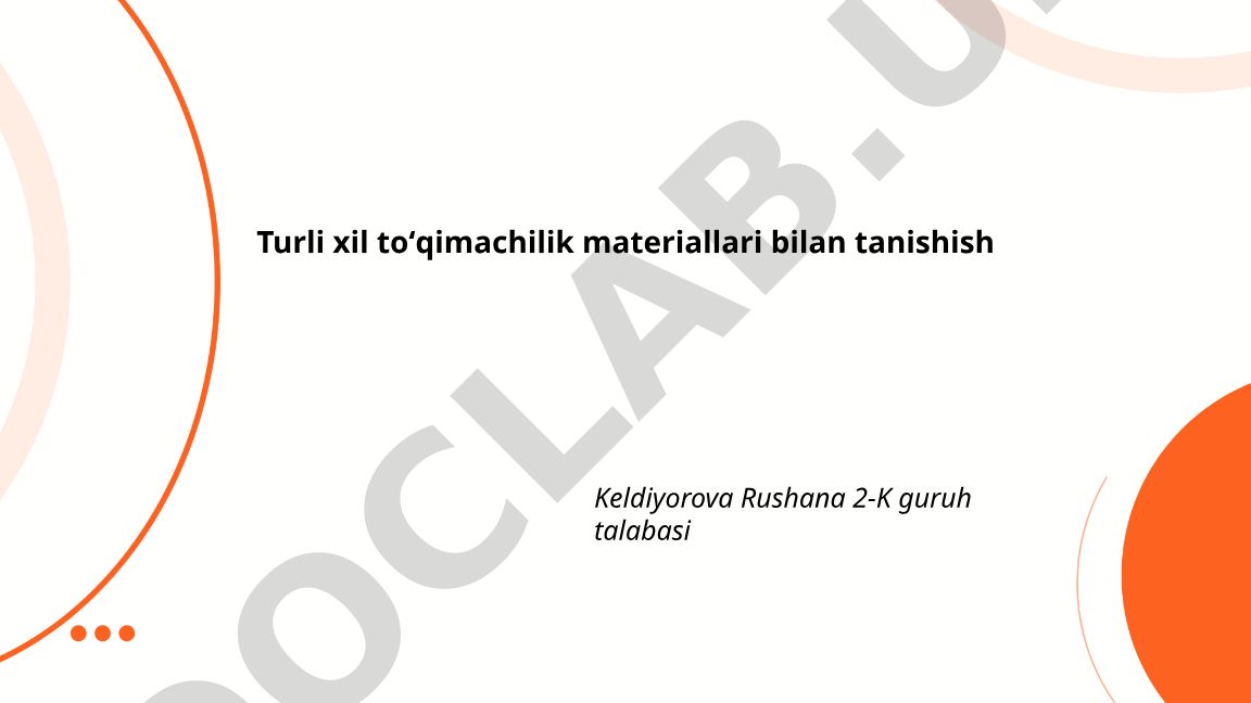 Turli xil to'qimachilik materiallari bilan tanishish