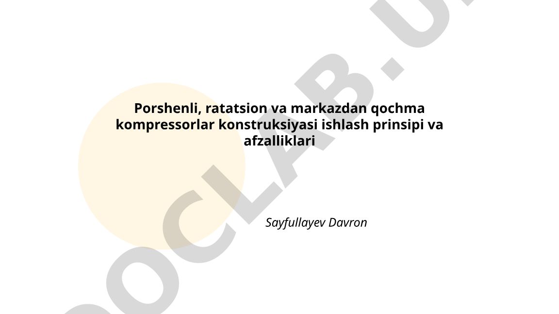 Porshenli, ratatsion va markazdan qochma kompressorlar konstruksiyasi ishlash prinsipi va afzalliklari