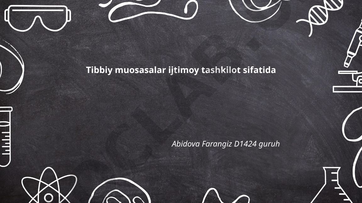 Tibbiy muassasalarning ijtimoiy vazifalari va jamiyatdagi o‘rni