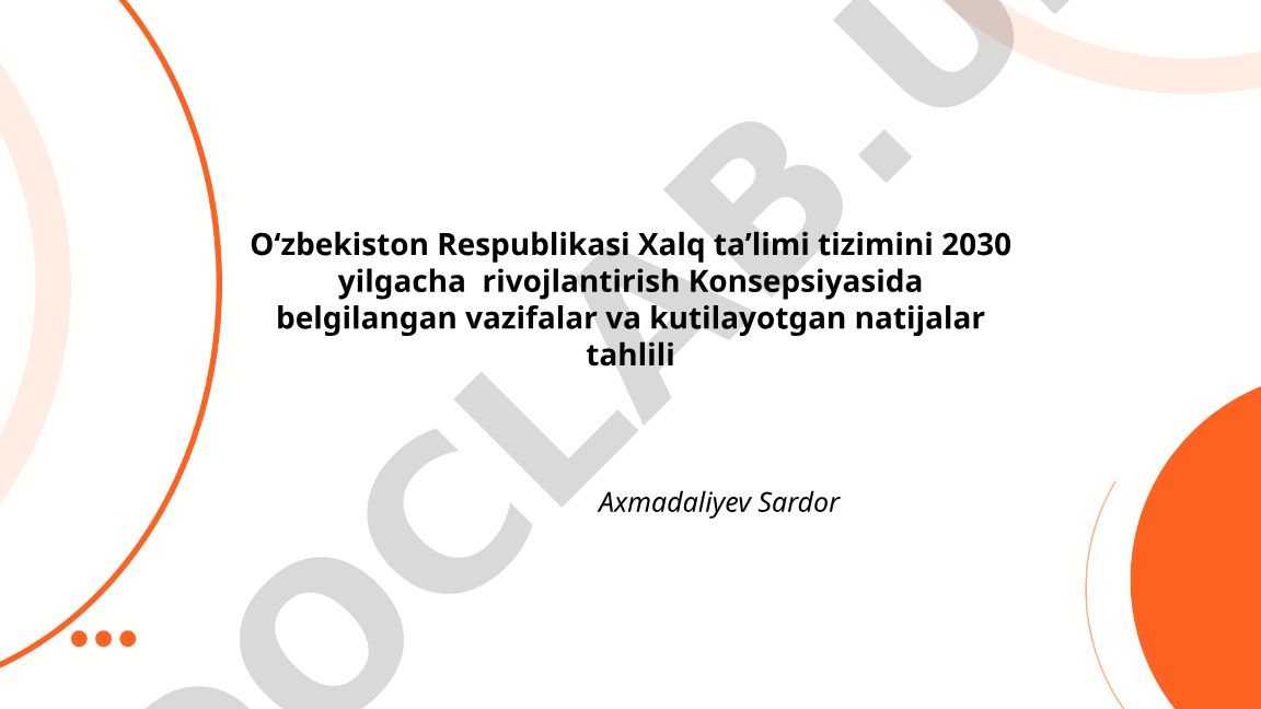 O‘zbekiston Respublikasi Xalq ta’limi tizimini 2030 yilgacha rivojlantirish Konsepsiyasi tahlili