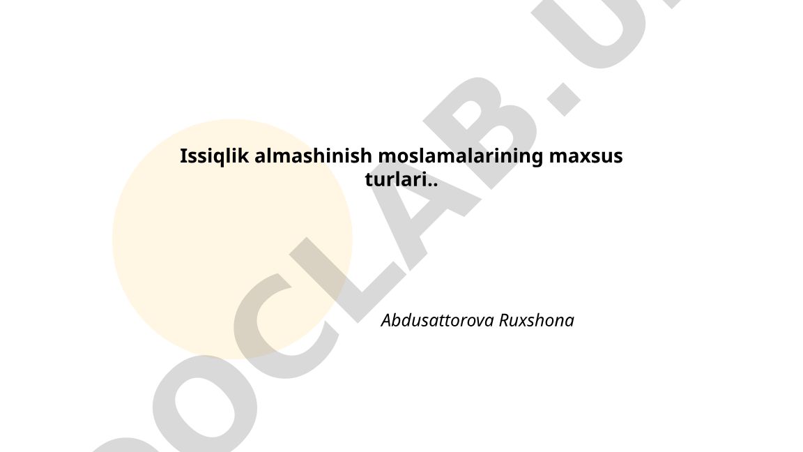 Issiqlik almashinish moslamalarining maxsus turlari